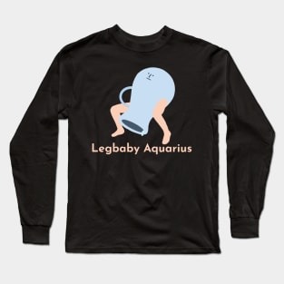 Legbaby Aquarius | Zodiac | Cute | Funny | Weird | Gift | Minimalist | Star Sign | Astrology | Long Sleeve T-Shirt